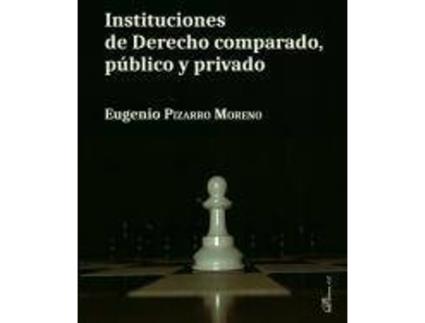 Livro Instituciones de derecho comparado, público y privado de Eugenio Pizarro Moreno (Espanhol)