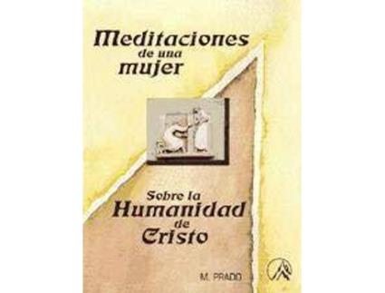 Livro Meditaciones de una mujer sobre la humanidad de Cristo de González Heras, María Prado (Espanhol)