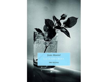 Livro La Última Rosa de Jesús Montiel (Espanhol)