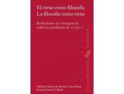 Livro El virus como filosofía : la filosofía como virus : reflexiones de emergencia sobre la pandemia de COVID-19 de Andityas Soares De Moura, Francis García Collado (Espanhol)