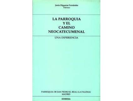 Livro La Parroquia Y El Camino Neocatecumenal de Jesús Higueras Fernández (Espanhol)