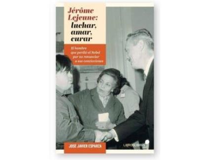 Livro Jérôme Lejeune: Luchar, Amar, Curar de Original Author José Javier Esparza (Espanhol)