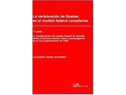 Livro La vertebración de Quebec en el modelo federal canadiense de Torres Gutiérrez, Alejandro (Espanhol)