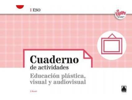 Livro Cuaderno de actividades. Educación plástica, visual y audiovisual - En equipo de Ricart Riu, Jordi (Espanhol)