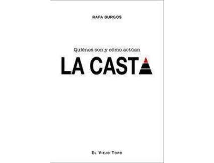Livro La casta : quiénes son y cómo actúan de Rafa Burgos (Espanhol)