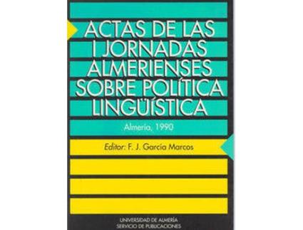 Livro Actas De Las I Jornadas Almerienses Sobre Política Lingüísti de Francisco García Marcos (Espanhol)