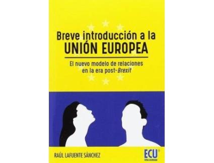 Livro Breve introducción a la Unión Europea : el nuevo modelo de relaciones en la era post-brexit de Raúl Lafuente Sánchez (Espanhol)