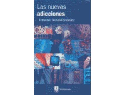 Livro Las nuevas adicciones : alimento, sexo, compras, televisión, juego, trabajo e Internet de Francisco Alonso Fernandez (Espanhol)