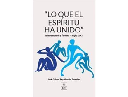 Livro Lo que el Espíritu ha unido de José Cristo Rey García Paredes (Espanhol)