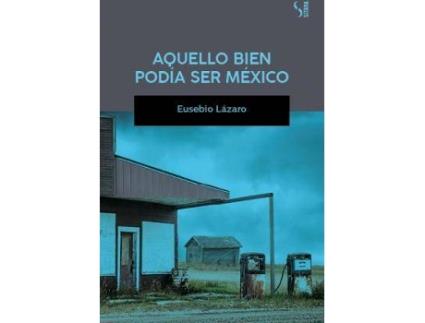 Livro Aquello Bien Podaia Ser Maexico de Eusebio Laazaro (Espanhol)