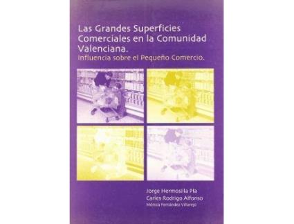 Livro Las grandes superficies comerciales en la Comunidad Valenciana : influencia sobre el pequeño comercio de Jorge Hermosilla Pla, Carles Rodrigo Alfonso (Espanhol)