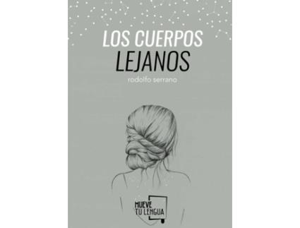 Livro Los Cuerpos Lejanos de Rodolfo Serrano Recio (Espanhol)