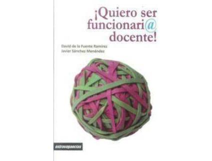 Livro ¡Quiero ser funcionari@ docente! de David De La Fuente Ramírez, Javier Sánchez Menéndez (Espanhol)