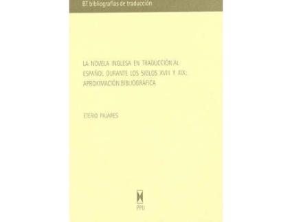 Livro La novela inglesa en traducción al espaÃ±ol durante los siglos XVIII y XIX de Eterio Pajares Infante (Espanhol)