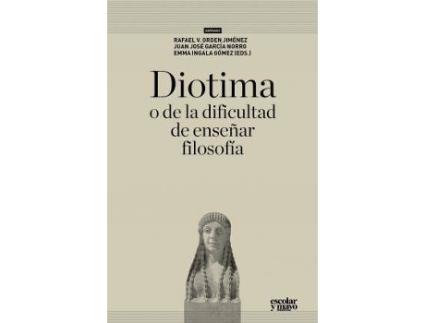 Livro Diotima, o de la dificultad de enseñar filosofía de Abreviado por Juan José García Norro, Abreviado por Rafael V. Orden Jiménez, Abreviado por Emma Ingala Gómez (Espanhol)