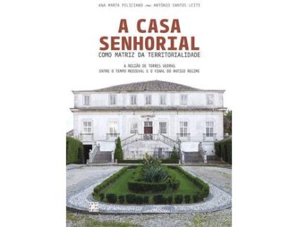 Livro A Casa Senhorial Como Matriz Da Territorialidade de Ana Marta Feliciano (Português)