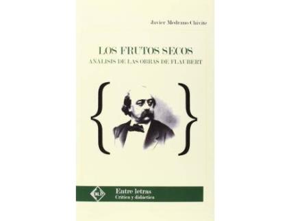 Livro Los frutos secos : análisis de las obras de Flaubert de Javier Medrano Chivite (Espanhol)