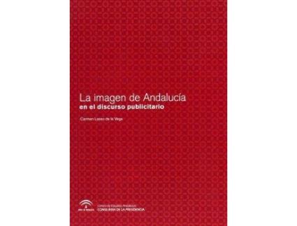 Livro La imagen de Andalucía en el discurso publicitario de Carmen Lasso De La Vega González (Espanhol)