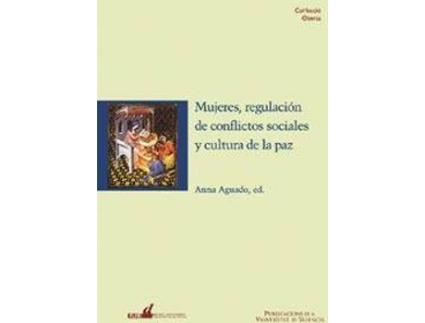 Livro Mujeres, regulación de conflictos sociales y cultura de la paz de Literary Editor Anna Aguado (Espanhol)