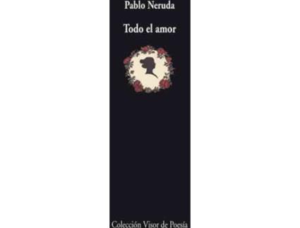 Livro Todo El Amor de Pablo Neruda (Espanhol)
