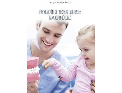 Livro Prevención de riesgos laborales para odontólogos de Rafael Ceballos Atienza (Espanhol)