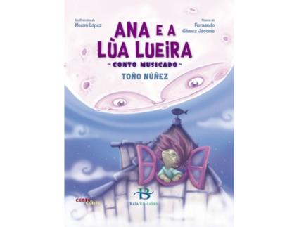 Livro Ana E A Lúa Lueira de Xosé Antón Núñez Álvarez (Galego)