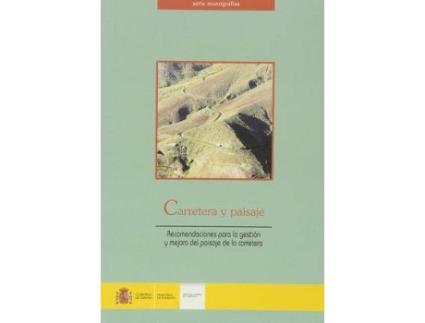 Livro Carretera y paisaje : recomendaciones para la gestión y mejora del paisaje de la carretera de Espaã±A. DireccióN General De Carreteras (Espanhol)