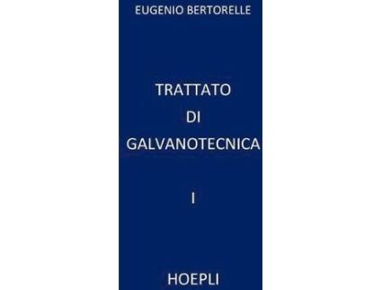 Livro 1.Trattato Di Galvanotecnica de Bertorelle Eugenio (Italiano)