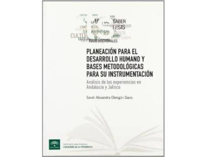 Livro Planeación para el desarrollo humano y bases metodológicas para su instrumentación : análisis de las experiencias en Andalucía y Jalisco de Sarah Alexandra Obregón Davis (Espanhol)