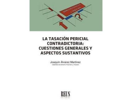 Livro La tasación pericial contradictoria : cuestiones generales y aspectos sustantivos de Joaquín Álvarez Martínez (Espanhol)