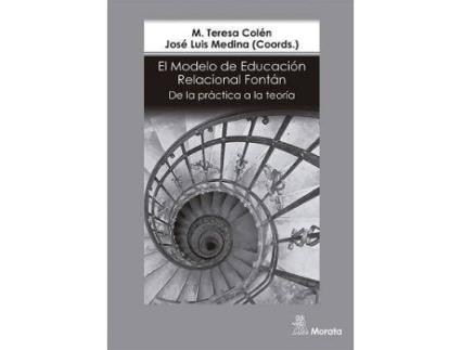 Livro El modelo de educación relacional Fontán : de la práctica a la teoría de José Luis Medina, M. Teresa Colén (Espanhol)