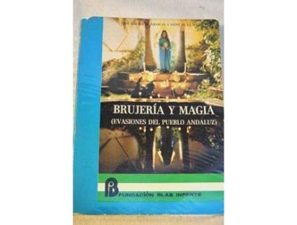 Livro Brujeri´a y magia: Evasiones del pueblo andaluz (Coleccio´n Los Sufrimientos del pueblo andaluz) (Spanish Edition) de Abascal Y Sa´Inz De La Maza, Jose´ Rafael De (Espanhol)