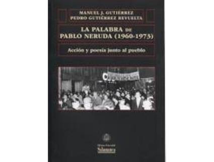 Livro La palabra de Pablo Neruda (1960-1973) de Manuel J. Gutierrez (Espanhol)