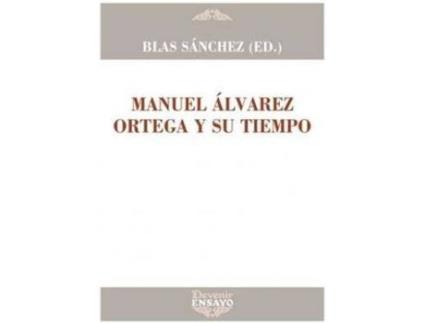 Livro Manuel Álvarez Ortega y su tiempo de Blas Sánchez Dueñas (Espanhol)