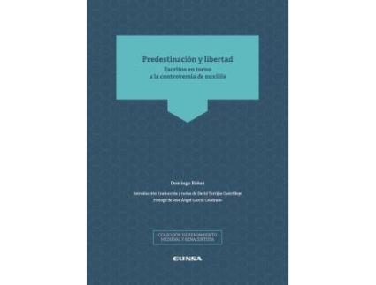 Livro Predestinación y libertad : escritos en torno a la controversia de auxiliis de Domingo Báñez, David Torrijos Castrillejo (Espanhol)