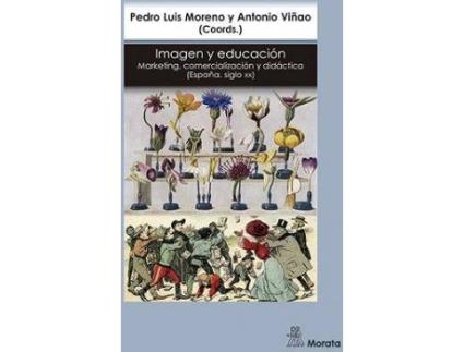 Livro Imagen y educación : marketing, comercialización y didáctica de Pedro Luis Moreno, Antonio Vinao Frago (Espanhol)