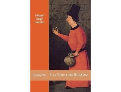 Livro Las Verdades Robadas de Miguel Angel Fuentes (Espanhol)