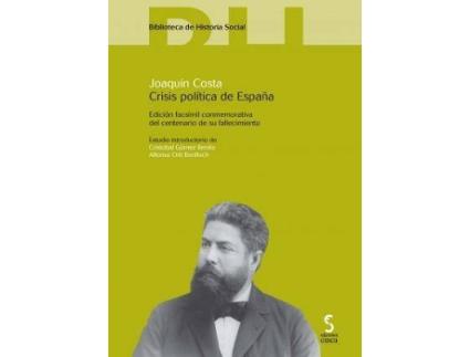 Livro CRISIS POLÍTICA DE ESPAÑA. Edición facsímil conmemorativa del centenario de su fallecimiento de Costa, Joaquín (Espanhol)