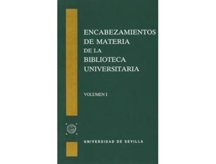 Livro Encabezamientos de materia de la Biblioteca Universitaria de Biblioteca Universitaria De Sevilla (Espanhol)