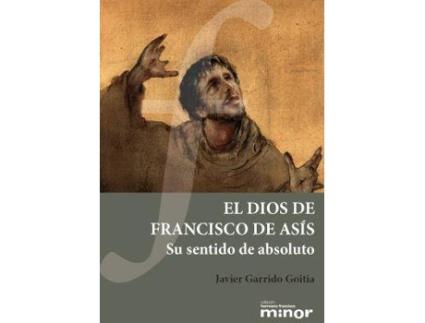 Livro El Dios de Francisco de Asís : su sentido de absoluto de Javier Garrido (Espanhol)