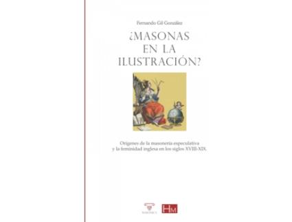 Livro ¿Masonas En La Ilustración? de Fernando Gil González (Espanhol)
