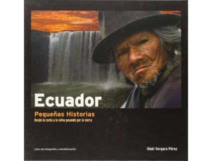 Livro Ecuador, pequeñas historias : desde la costa a la selva pasando por la sierra de Iñaki Vergara Pérez (Espanhol)