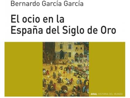 Livro El Ocio En La España Del Siglo De Oro de Bernardo José García García (Espanhol)