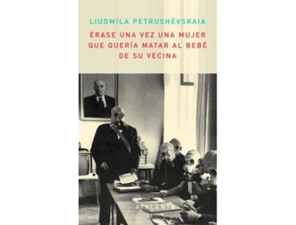 Livro Érase Una Mujer Que Quería Matar Al Bebé De Su Vecina de Ludmilla Petruchevskaya (Espanhol)