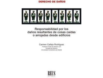 Livro Responsabilidad por los daños resultantes de cosas caídas o arrojadas desde edificios de Carmen Callejo Rodríguez (Espanhol)