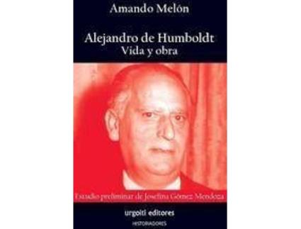 Livro Alejandro de Humboldt. Vida y Obra de Amando Melón Ruiz De Gordejuela, Eduardo Creus Visiers (Espanhol)