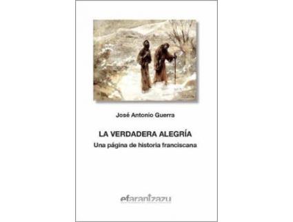 Livro La verdadera alegría : una página de historia franciscana de José Antonio Guerra Zubillaga (Espanhol)