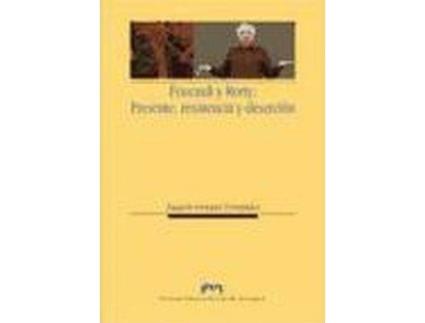 Livro Foucault y Rorty: Presente, resistencia y deserción de Fortanet Fernández, Joaquín (Espanhol)
