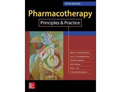 Livro Pharmacotherapy Principles and Practice, Fifth Edition de Marie Chisholm-Burns, Terry Schwinghammer, Patrick Malone, Jill Kolesar, Kelly C. Lee, P. Brandon Bookstaver (Inglês)