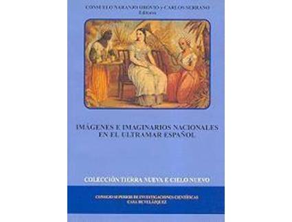 Livro Imagenes E Imaginarios Nacionales En El Ultramar Espanol de Consuelo Naranjo Orovio, Carlos Serrano (Espanhol)
